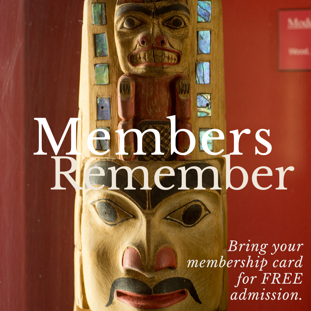 Members remember to bring your membership card for FREE Admission